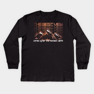 The Best View Comes After The Hardest Climb Kids Long Sleeve T-Shirt